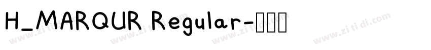 H_MARQUR Regular字体转换